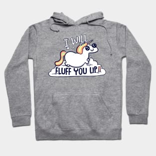 I Will Fluff You Up Hoodie